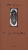 Bacher Iv�n: Vil�g�r�ks�g�