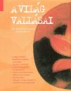  - A vil�g vall�sai