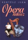 Kert�sz Iv�n - Opera kalauz