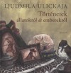 Ljudmila Ulickaja - T�rt�netek �llatokr�l �s emberekr�l
