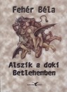 Feh�r B�la - Alszik a doki Betlehemben