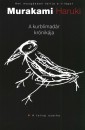 Murakami Haruki - A kurblimad�r kr�nik�ja I-III.