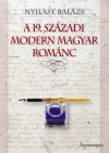 Nyilasy Bal�zs - A 19. sz�zadi modern magyar rom�nc