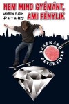 Andrew Fusek Peters - Nem mind gy�m�nt, ami f�nylik