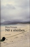 Elena Ferrante - N� a s�t�tben