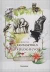 Kiss Bitay �va - Fantasztikus f�ldgoly�