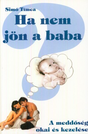 Sim� T�mea - Ha nem j�n a baba