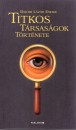 Bajomi L�z�r Endre - Titkos t�rsas�gok t�rt�nete