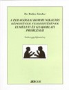 Bal�zs S�ndor - A pedag�giai kommunik�ci�s k�pess�gek fejleszt�s�nek elm�leti �s gyakorlati probl�m�i