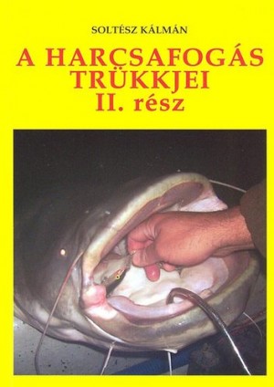 Solt�sz K�lm�n - A harcsafog�s tr�kkjei II.