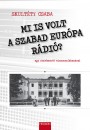 Skult�ty Csaba - Mi is volt a Szabad Eur�pa R�di�?