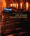Dlusztus Imre - Kaiser Ott� - Der sch�ne Ungarische Wein