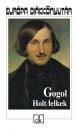 Nyikolaj Vasziljevics Gogol - Holt lelkek