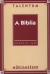 Horv�th Imre - A Biblia - Talentum m�elemz�sek