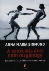 Anna Maria Sigmund - A szexu�lis �let nem mag�n�gy