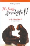 Melody Beattie - Zs�mboki M�ria(Szerk.) - Ne f�ggj senkit�l!