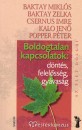 Baktay Mikl�s - Baktay Zelka - Dr. Csernus Imre - Kalo Jen� - Popper P�ter - Boldogtalan kapcsolatok: d�nt�s, felel�ss�g, gy�vas�g