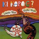 Gryllus Vilmos - Levente P�ter - Ki kopog?