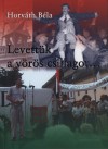 Horv�th B�la - Levett�k a v�r�s csillagot...
