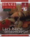Benke L�szl� - Laci b�csi sert�sreceptjei