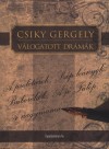 Csiky Gergely - Csiky Gergely v�logatott dr�m�i