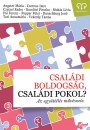 Dr. Angster M�ria - Dr. Czeizel Endre - Dr. Csernus Imre - Koml�si Piroska - Moh�s L�via - P�l Ferenc - Popper P�ter - Ranschburg Jen� - Tari Annam�ria - Vekerdy Tam�s - Csal�di boldogs�g, csal�di pokol?