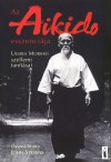 John(�ssze�ll.) Stevens - Az aikido esszenci�ja