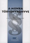 Dr. Szilner Gy�rgy(Szerk.) - A Munka T�rv�nyk�nyve