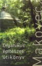 D�nes Eszter(Szerk.) - D�nes Gy�rgy(Szerk.) - Organikus �p�t�szeti �tik�nyv