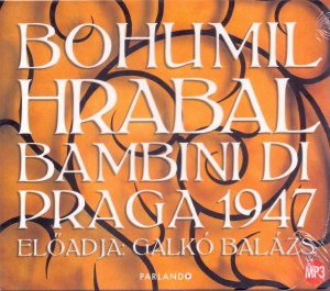 Galk� Bal�zs - Bohumil Hrabal - Bambini di Praga 1947