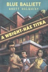 Blue Balliett - A Wright-h�z titka