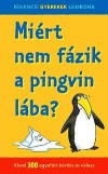 Nagy Bogl�rka(Szerk.) - Mi�rt nem f�zik a pingvin l�ba?