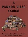  - A Pannon vil�g csod�i