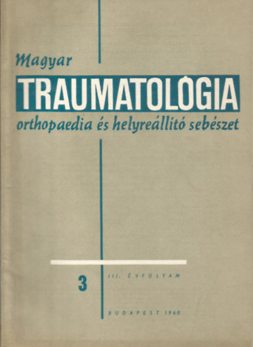 Libri Antikvár Könyv Magyar Traumatológia Orthopaedia és Helyreállító