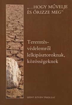 "...Hogy m�velje �s �rizze meg" (Ter2,15)