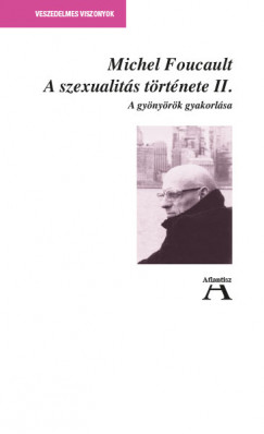 Michel Foucault - A szexualits trtnete II.