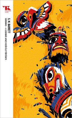 Stephen Melvil Barrett - Geronimo - A legendás apacs vezér élettörténete