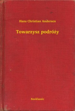 Hans Christian Andersen - Andersen Hans Christian - Towarzysz podry