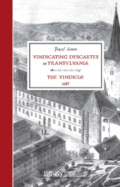 Simon Jzsef - Vindicating Descartes in Transylvania / The Vindiciae 1685