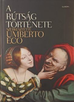 Umberto Eco   (Szerk.) - A rtsg trtnete