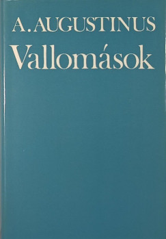 Augustinus Aurelius - Vallomsok