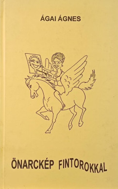 Ágai Ágnes - Önarckép fintorokkal