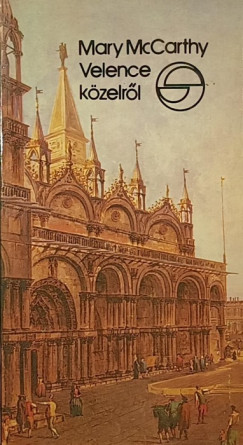 Mary Mccarthy - Velence közelről