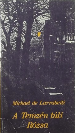 Michael De Larrabeiti - A Temzn tli Rzsa