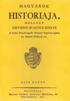 Cstsnyi Svastics Ignc - Magyarok histrija I.