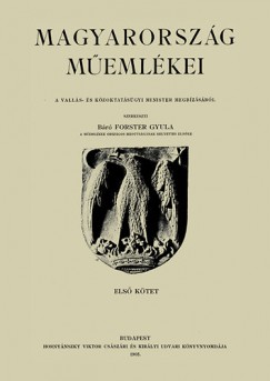 Br Forster Gyula   (Szerk.) - Magyarorszg memlkei I.