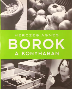 Herczeg Ágnes - Borok a konyhában