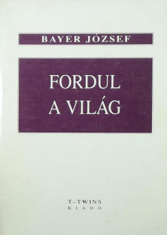 Bayer Jzsef - Fordul a vilg