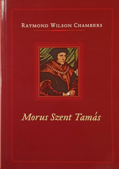 Raymond Wilson Chambers - Morus Szent Tam�s