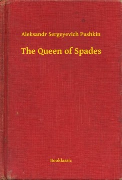 Aleksandr Sergeyevich Pushkin - The Queen of Spades